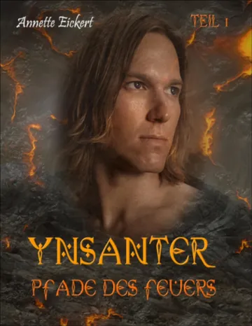 YNSANTER, Pfade des Feuers, Teil 1 (Leseprobe) von Annette Eickert, Buchcover