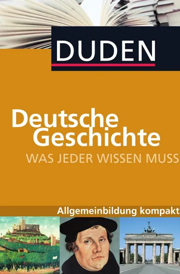 Duden Deutsche Geschichte, Was jeder wissen muss von Alexander Emmerich, Buchcover