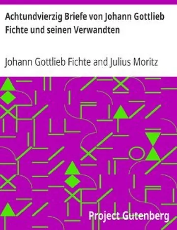 Achtundvierzig Briefe von Johann Gottlieb Fichte und seinen Verwandten von Johann Gottlieb Fichte, Buchcover