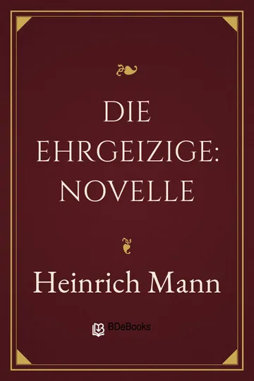 Die Ehrgeizige: Novelle von Heinrich Mann, Buchcover