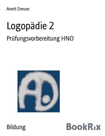 Logopädie 2, Prüfungsvorbereitung HNO von Anett Dreuse, Buchcover