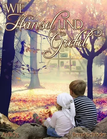 Wie Hänsel und Gretel von AnBi Öz, Bernd Schroeder, Buchcover