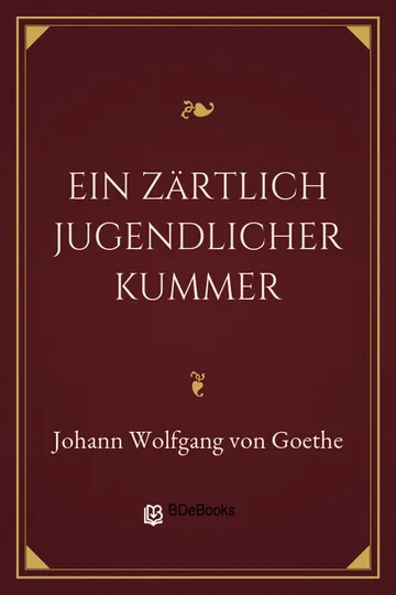 Ein zärtlich jugendlicher Kummer von Johann Wolfgang von Goethe, Buchcover