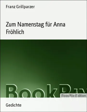 Zum Namenstag für Anna Fröhlich von Franz Grillparzer, Buchcover