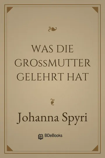 Was die Großmutter gelehrt hat von Johanna Spyri, Buchcover