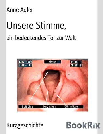Unsere Stimme, ein bedeutendes Tor zur Welt von Anne Adler, Buchcover