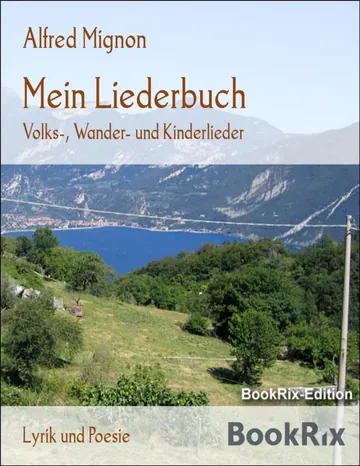 Mein Liederbuch, Volks-, Wander- und Kinderlieder von Alfred Mignon, Buchcover