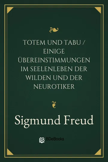 Totem und Tabu / Einige Übereinstimmungen im Seelenleben der Wilden und der Neurotiker von Sigmund Freud, Buchcover