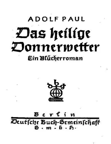 Das heilige Donnerwetter. Ein Blücherroman von Adolf Paul, Buchcover