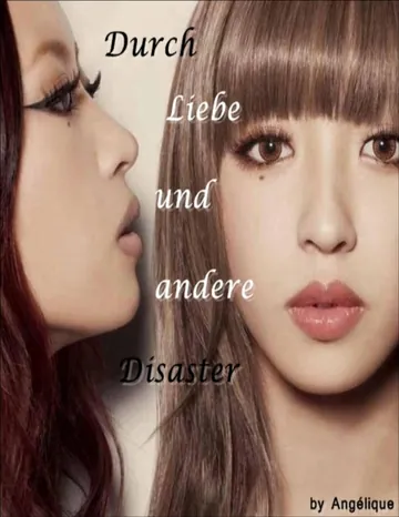 Durch Liebe und andere Disaster, Friends forever or never von Angélique ., Buchcover