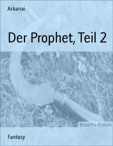Der Prophet, Teil 2 von Arkanai, Buchcover