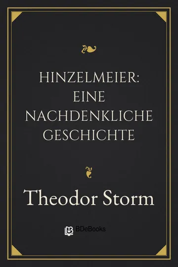 Hinzelmeier: eine nachdenkliche Geschichte von Theodor Storm, Buchcover