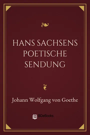 Hans Sachsens poetische Sendung von Johann Wolfgang von Goethe, Buchcover