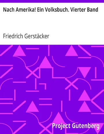 Nach Amerika! Ein Volksbuch: Vierter Band von Friedrich Gerstäcker, Buchcover