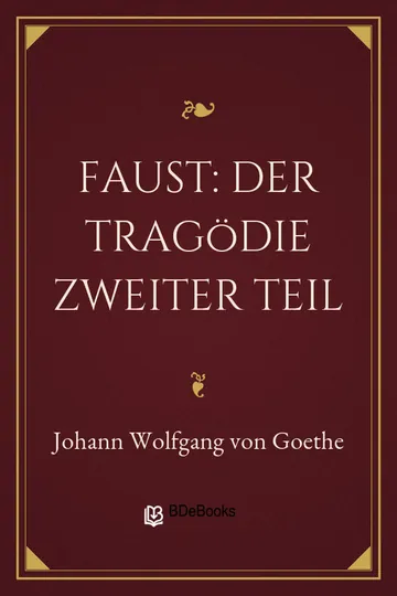 Faust: Der Tragödie zweiter Teil von Johann Wolfgang von Goethe, Buchcover