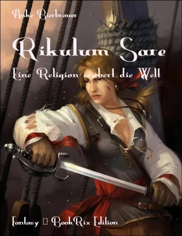 Rikulum Sare, Eine Religion erobert die Welt von Anke Bierbrauer, Buchcover