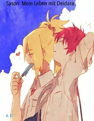 Sasori, Mein Leben mit Deidara von A. K., Buchcover