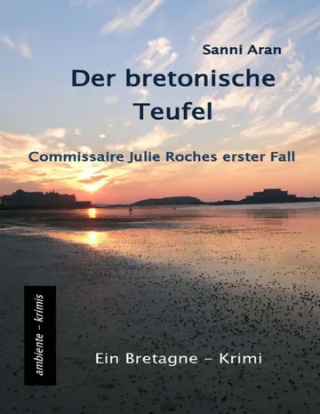 Der bretonische Teufel, Commissaire Julie Roches erster Fall von Sanni Aran, Buchcover