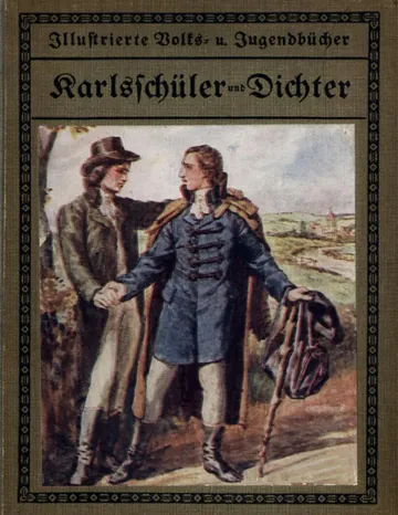 Karlsschüler und Dichter, Geschichtliche Erzählung für die deutsche Jugend von Anton Ohorn, Buchcover