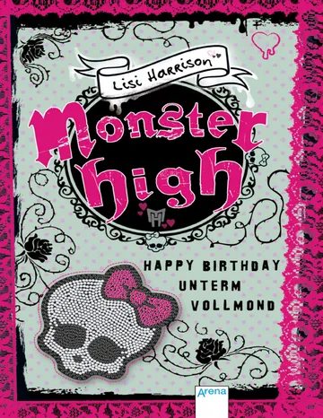Happy Birthday unterm Vollmond, Monster High 3 von Lisi Harrison, Buchcover