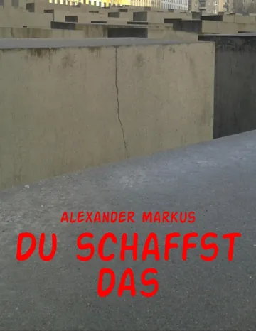 Du schaffst das von Alexander Markus, Buchcover