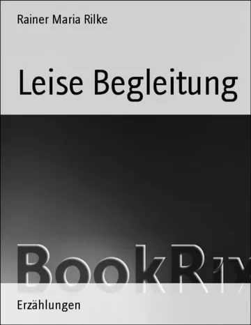 Leise Begleitung von Rainer Maria Rilke, Buchcover