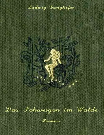 Das Schweigen im Walde von Ludwig Ganghofer, Buchcover