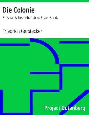 Die Colonie: Erster Band von Friedrich Gerstäcker, Buchcover