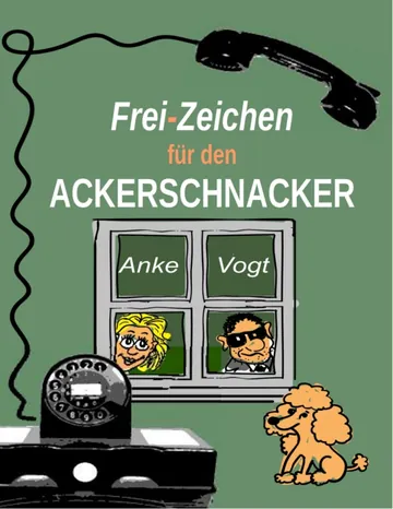 Frei-Zeichen für den Ackerschnacker von Anke Vogt, Buchcover