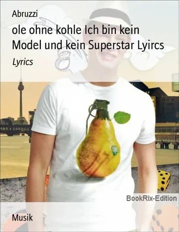 Ole ohne Kohle, Ich bin kein Model und kein Superstar (Liedtext) von Abruzzi, Buchcover