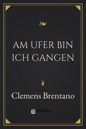 Am Ufer bin ich gangen von Clemens Brentano, Buchcover