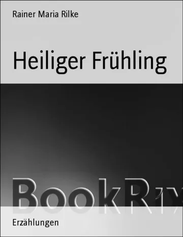 Heiliger Frühling von Rainer Maria Rilke, Buchcover