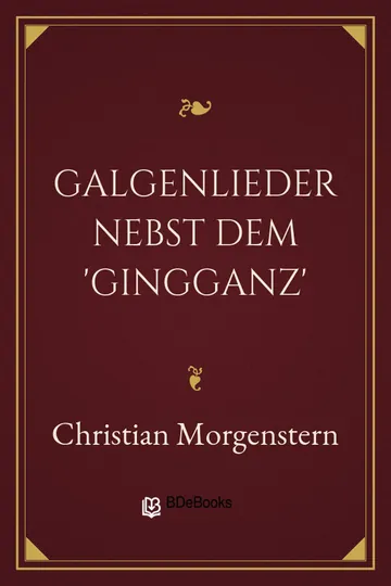 Galgenlieder nebst dem 'Gingganz' von Christian Morgenstern, Buchcover