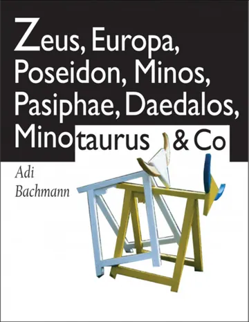 Zeus, Europa, Poseidon, Minos, Pasiphae, Daedalos, Minotaurus & Co von Adi Bachmann, Buchcover