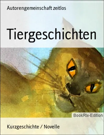 Tiergeschichten von Autorengemeinschaft zeitlos, Buchcover