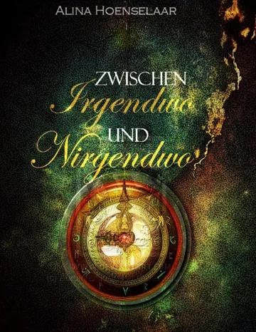 Zwischen Irgendwo und Nirgendwo von Alina Hoenselaar, Buchcover