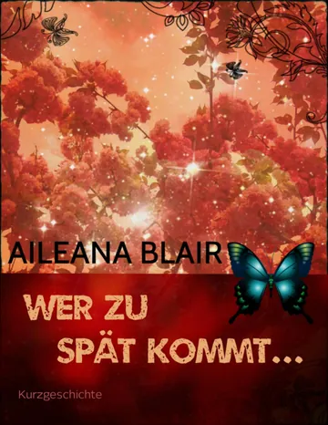 Wer zu spät kommt von Aileana Blair, Buchcover
