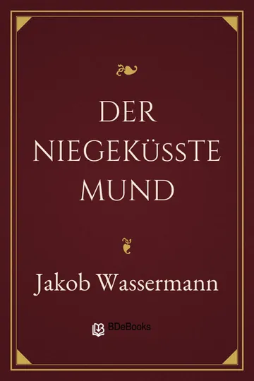 Der niegeküßte Mund von Jakob Wassermann, Buchcover