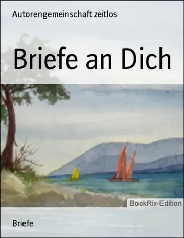 Briefe an Dich von Autorengemeinschaft zeitlos, Buchcover
