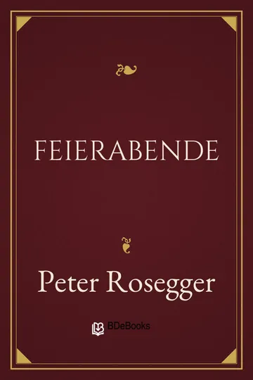 Feierabende von Peter Rosegger, Buchcover