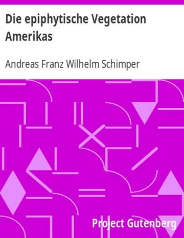 Die epiphytische Vegetation Amerikas von Andreas Franz Wilhelm Schimper, Buchcover