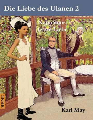 Die Liebe des Ulanen 2: Napoleons letzte Liebe von Karl May, Buchcover