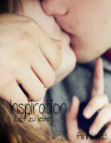 Inspiration, Zeit zu leben von Annika B., Buchcover