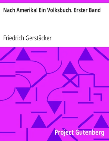 Nach Amerika! Ein Volksbuch: Erster Band von Friedrich Gerstäcker, Buchcover
