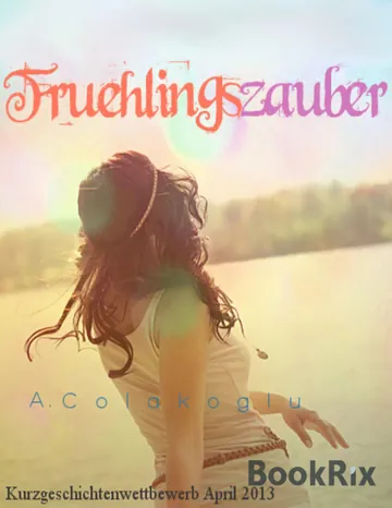 Frühlingszauber von A. Colakoglu, Buchcover