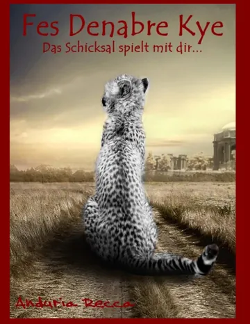 Fes Denabre Kye, Das Schicksal spielt mit dir von Anduria Recca, Buchcover