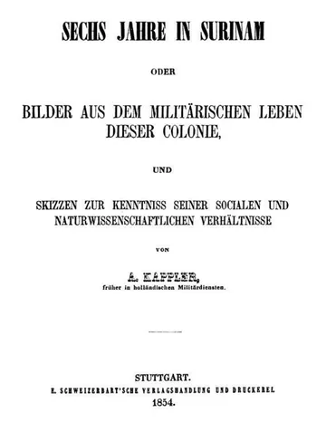 Sechs Jahre in Surinam, oder Bilder aus dem militärischen Leben dieser Colonie und Skizzen zur Kenntniss seiner socialen und naturwissenschaftlichen Verhältnisse von August Kappler, Buchcover