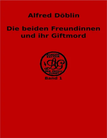 Die beiden Freundinnen und ihr Giftmord von Alfred Döblin, Buchcover