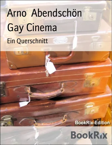 Gay Cinema, Ein Querschnitt von Arno Abendschön, Buchcover