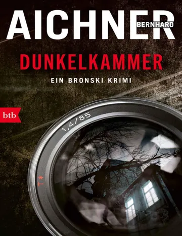 Dunkelkammer, ein Bronski Krimi von Aichner, Bernhard, Buchcover
